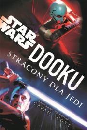 Star Wars. Dooku. Stracony dla Jedi. Autor: Cavan Scott. Dadada.pl Okładka książki Star Wars. Dooku. Stracony dla Jedi