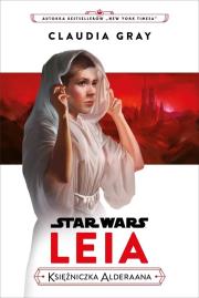 Star Wars. Leia. Księżniczka Alderaana. Autor: Gray Claudia. Dadada.pl Okładka książki Star Wars. Leia. Księżniczka Alderaana