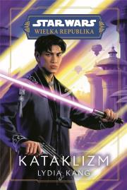 Okładka książki Star Wars. Wielka Republika. Kataklizm