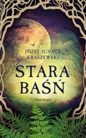 Stara baśń. Autor: Józef Ignacy Kraszewski. Dadada.pl Okładka książki Stara baśń
