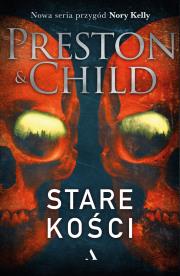 Stare kości. Autor: Douglas Preston, Lincoln Child, Jan Kraśko. Dadada.pl Okładka książki Stare kości