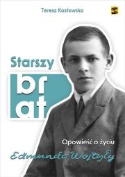 Starszy brat. Opowieść o życiu Edmunda Wojtyły. Autor: Kozłowska Teresa. Dadada.pl Okładka książki Starszy brat. Opowieść o życiu Edmunda Wojtyły