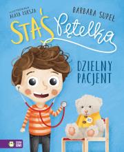 Staś Pętelka. Dzielny pacjent. Autor: Supeł Barbara. Dadada.pl Okładka książki Staś Pętelka. Dzielny pacjent