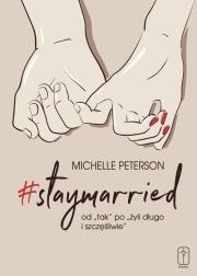 #staymarried od ''tak'' po ''żyli długo i.. . Autor: Peterson Michael. Dadada.pl Okładka książki #staymarried od ''tak'' po ''żyli długo i..