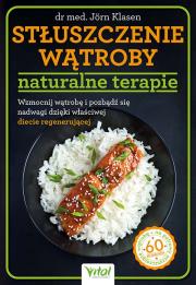 Okładka książki Stłuszczenie wątroby – naturalne terapie. Wzmocnij wątrobę i pozbądź się nadwagi dzięki właściwej diecie regenerującej