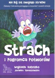 Strach i Pogromca Potworów wyd. 2/2020. Autor: Wojciech Kołyszko, Jovanka Tomaszewska. Dadada.pl Okładka książki Strach i Pogromca Potworów wyd. 2/2020