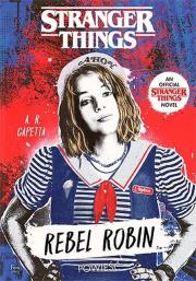 Stranger Things: Rebel Robin. Autor: Capetta A. R.. Dadada.pl Okładka książki Stranger Things: Rebel Robin
