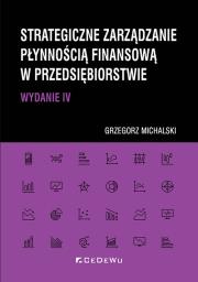 Okładka książki Strategiczne zarządzanie płynnością finansową w przedsiębiorstwie
