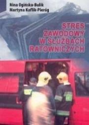 Stres zawodowy w służbach ratowniczych. Autor:   Praca zbiorowa. Dadada.pl Okładka książki Stres zawodowy w służbach ratowniczych