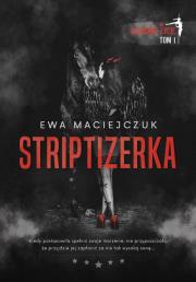 Striptizerka. Autor: Ewa Maciejczuk. Dadada.pl Okładka książki Striptizerka