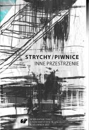 Strychy/piwnice. Inne przestrzenie. Autor: red. Alina Świeściak, Sandra Trela. Dadada.pl Okładka książki Strychy/piwnice. Inne przestrzenie