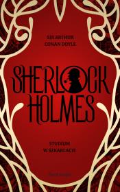 Studium w szkarłacie. Autor: Sir Arthur Conan Doyle, Ewa Łozińska-Małkiewicz. Dadada.pl Okładka książki Studium w szkarłacie