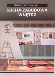 Sucha zabudowa wnętrz. Autor: Kaczkowska Anna. Dadada.pl Okładka książki Sucha zabudowa wnętrz