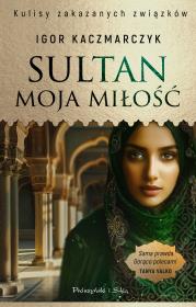 Sultan, moja miłość. Autor: Igor Kaczmarczyk. Dadada.pl Okładka książki Sultan, moja miłość