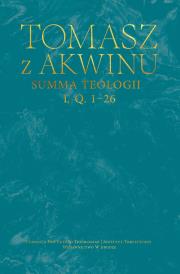 Summa teologii, I, Q. 1–26. Autor: Tomasz z Akwinu. Dadada.pl Okładka książki Summa teologii, I, Q. 1–26