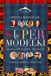 Okładka książki Supermodelki. Sława, pieniądze, dramaty