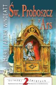 Św. Proboszcz z Ars. Autor: Mary Fabyan Windeatt. Dadada.pl Okładka książki Św. Proboszcz z Ars