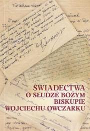 Okładka książki Świadectwa o Słudze Bożym Biskupie Wojciechu..