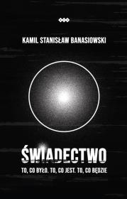 Świadectwo. Autor: Banasiowski Kamil Stanisław. Dadada.pl Okładka książki Świadectwo