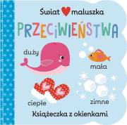 Świat maluszka. Przeciwieństwa. Autor:   Praca zbiorowa. Dadada.pl Okładka książki Świat maluszka. Przeciwieństwa