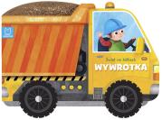 Świat na kółkach. Wywrotka- zmienione. Autor: Opracowanie zbiorowe. Dadada.pl Okładka książki Świat na kółkach. Wywrotka- zmienione