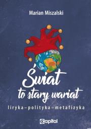 Świat to stary wariat / Capital. Autor: Miszalski Marian. Dadada.pl Okładka książki Świat to stary wariat / Capital