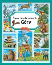 Świat w obrazkach. Góry. Autor: Beaumont Emilie. Dadada.pl Okładka książki Świat w obrazkach. Góry