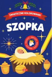 Świąteczne kolorowanki. Szopka. Autor: Opracowanie zbiorowe. Dadada.pl Okładka książki Świąteczne kolorowanki. Szopka