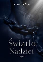 Światło nadziei Część 1. Autor: Klaudia Max. Dadada.pl Okładka książki Światło nadziei Część 1