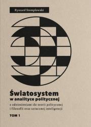Światosystem w analityce politycznej T.1. Autor: Stemplowski Ryszard. Dadada.pl Okładka książki Światosystem w analityce politycznej T.1