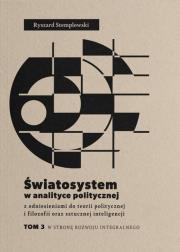 Światosystem w analityce politycznej T.3. Autor: Stemplowski Ryszard. Dadada.pl Okładka książki Światosystem w analityce politycznej T.3
