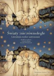 Opakowanie Światy (nie)równoległe. Literatura wobec astronomii