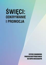 Święci: odkrywanie i promocja. Istotne zagadnienia procesu beatyfikacjnego na etapie diecezjalnym. Autor: Opracowanie zbiorowe. Dadada.pl Okładka książki Święci: odkrywanie i promocja. Istotne zagadnienia procesu beatyfikacjnego na etapie diecezjalnym