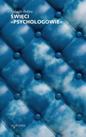 Święci psychologowie. Autor: Isabelle Prętre. Dadada.pl Okładka książki Święci psychologowie