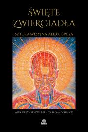 Święte zwierciadła. Autor: Alex Grey, Ken Wilber, Carlo McCormick. Dadada.pl Okładka książki Święte zwierciadła