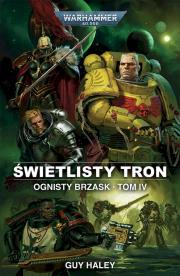 Świetlisty Tron. Ognisty brzask. Tom 4. Autor: Guy Haley. Dadada.pl Okładka książki Świetlisty Tron. Ognisty brzask. Tom 4