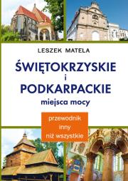 Świętokrzyskie i podkarpackie miejsca mocy. Autor: Leszek Matela. Dadada.pl Okładka książki Świętokrzyskie i podkarpackie miejsca mocy