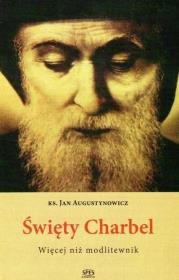 Święty Charbel. Więcej niż modlitewnik. Autor: Jan Augustynowicz. Dadada.pl Okładka książki Święty Charbel. Więcej niż modlitewnik