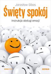 Okładka książki Święty spokój. Instrukcja obsługi emocji