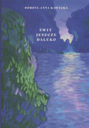 Okładka książki Świt jeszcze daleko