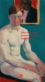 Synowskie uczucia matkobójcy. Autor: Proust Marcel. Dadada.pl Okładka książki Synowskie uczucia matkobójcy