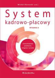 System kadrowo-płacowy. Uwarunkowania podatkowe, księgowe i prawne (wyd. II). Autor: Michał Biernacki (red.). Dadada.pl Okładka książki System kadrowo-płacowy. Uwarunkowania podatkowe, księgowe i prawne (wyd. II)