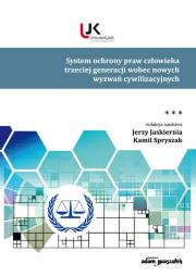 System ochrony praw człowieka trzeciej generacji wobec nowych wyzwań cywilizacyjnych Tom 3. Autor: red. Jerzy Jaskiernia, Spryszak Kamil. Dadada.pl Okładka książki System ochrony praw człowieka trzeciej generacji wobec nowych wyzwań cywilizacyjnych Tom 3