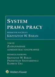 Okładka książki System Prawa Pracy T.12 atrudnienie administr.