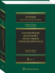 Okładka książki System Prawa Procesowego Cywilnego. Tom II. Postępowanie procesowe przed sądem pierwszej instancji. Część 3