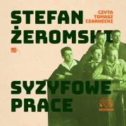 Syzyfowe prace Audiobook. Autor: Żeromski Stefan. Dadada.pl Okładka książki Syzyfowe prace Audiobook