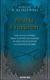 Szablą i rapierem. Autor: Mariusz W.Kliszewski. Dadada.pl Okładka książki Szablą i rapierem