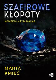 Szafirowe kłopoty. Autor: Kmieć Marta. Dadada.pl Okładka książki Szafirowe kłopoty