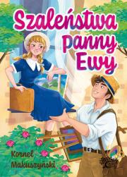 Szaleństwa Panny Ewy. Autor: Kornel Makuszyński. Dadada.pl Okładka książki Szaleństwa Panny Ewy