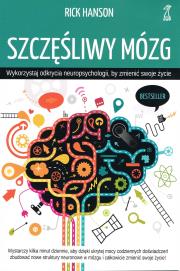 Szczęśliwy mózg. Wykorzystaj odkrycia neuropsychologii wyd. 2023. Autor: Rick Hanson. Dadada.pl Okładka książki Szczęśliwy mózg. Wykorzystaj odkrycia neuropsychologii wyd. 2023